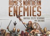 Rome’s Northern Enemies: British, Celts, Germans and Dacians (Painting Wargaming Figures) by Andy Singleton