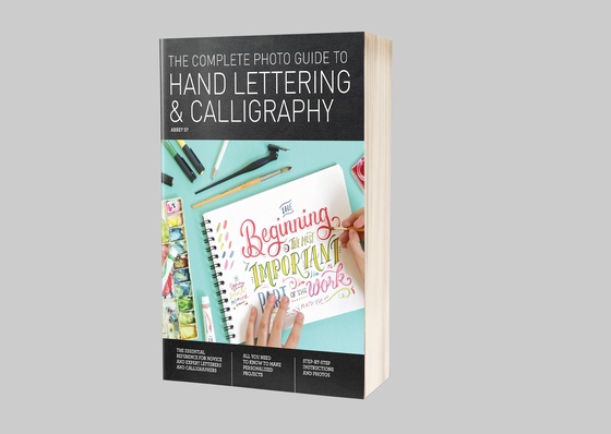 The Complete Photo Guide to Hand Lettering and Calligraphy