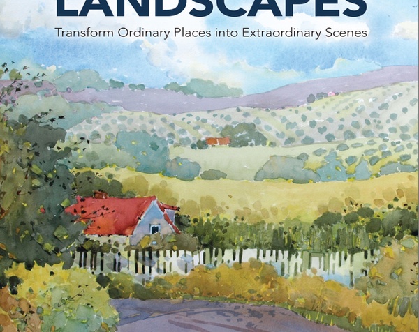 Painting Beautiful Watercolor Landscapes: Transform Ordinary Places into Extraordinary Scenes by Joyce Hicks