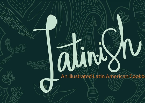 Latin-ish, un libro ilustrado de cocina latinoamericana