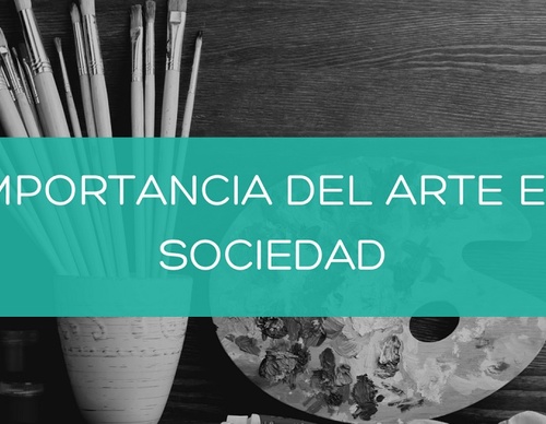 La importancia del Arte en la Sociedad 1