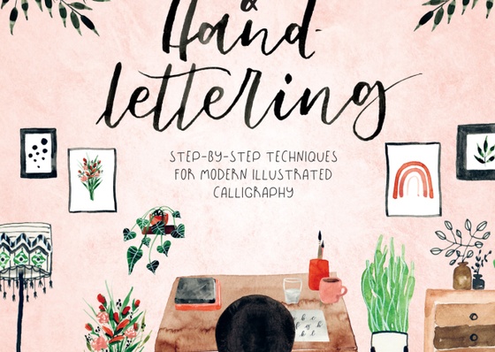Watercolor and Hand Lettering: Step-by-step techniques for modern illustrated calligraphy by Tanja Poltl