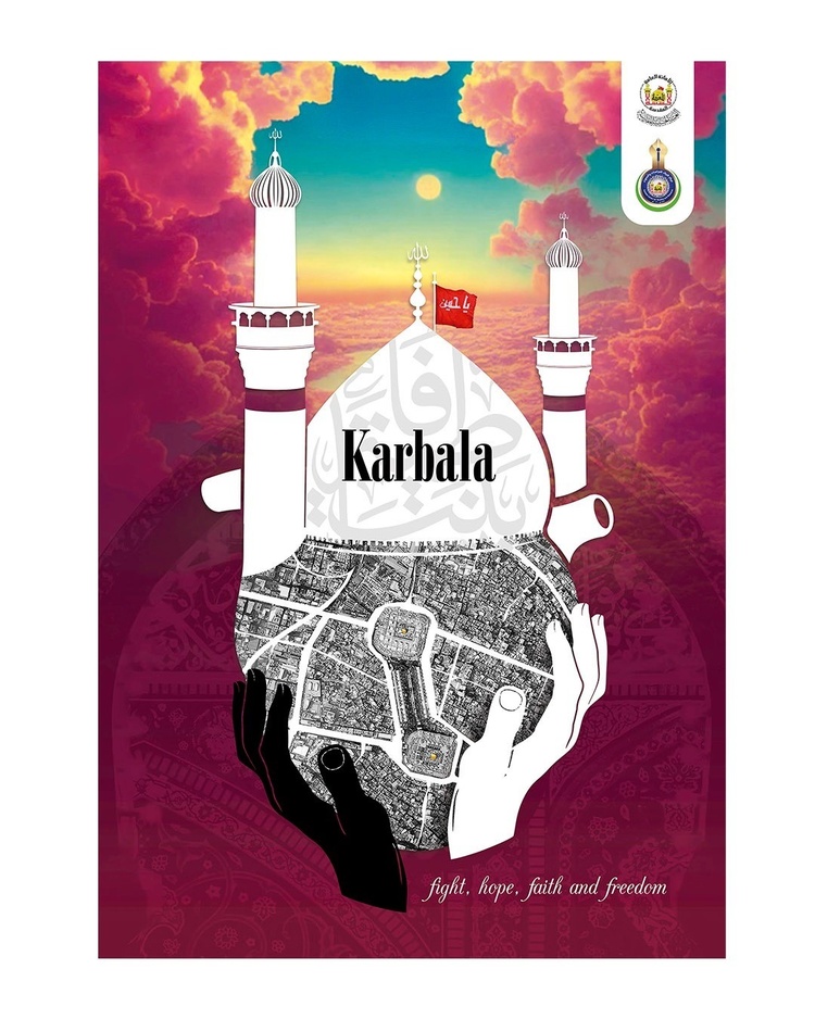 "fight, hope, faith and freedom" Karbala Legacy and History 2023