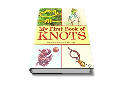 My First Book of Knots: A Beginner’s Picture Guide (180 color illustrations) by Berndt Sundsten