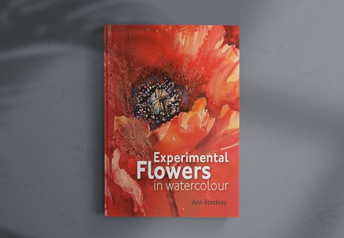 Ann Blockley – Experimental Flowers in Watercolor (2013)