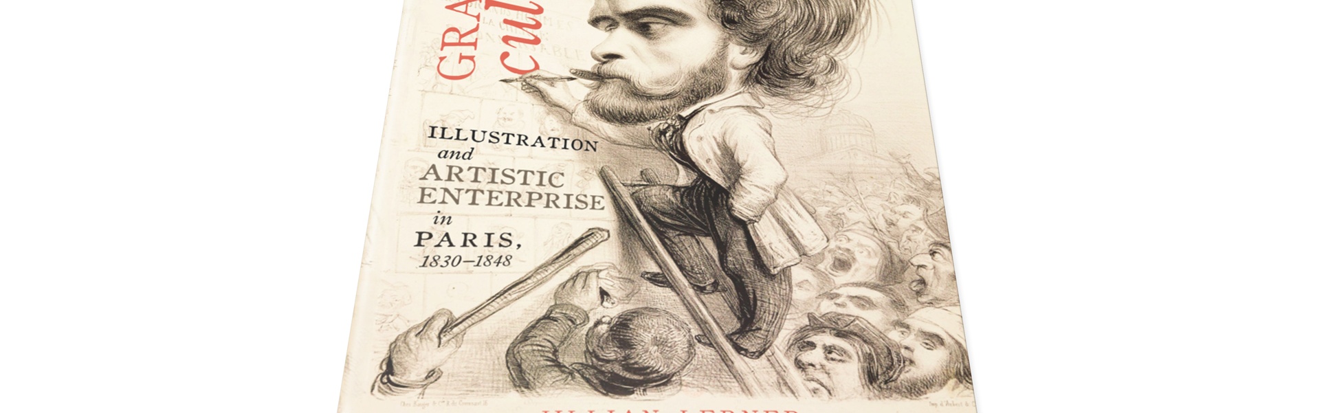 Cultura gráfica: ilustración y empresa artística en París, 1830-1848, por Jillian Lerner