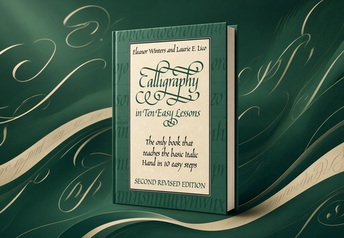 Calligraphy in Ten Easy Lessons (Lettering, Calligraphy, Typography) by Eleanor Winters
