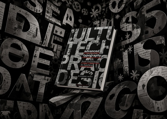 Advanced Typography: From Knowledge to Mastery by Richard Hunt