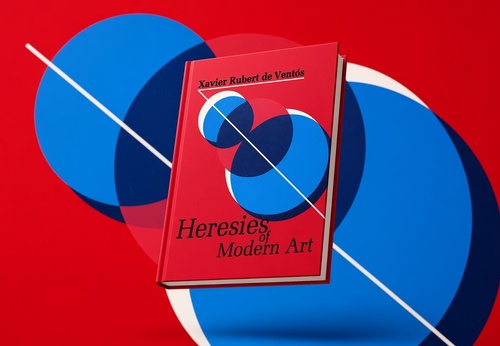 Heresies of Modern Art (English and Spanish Edition) by Xavier Rubert de Ventos