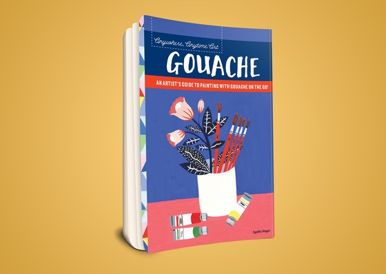 Gouache_ An Artist’s Guide to Painting with Gouache on the Go