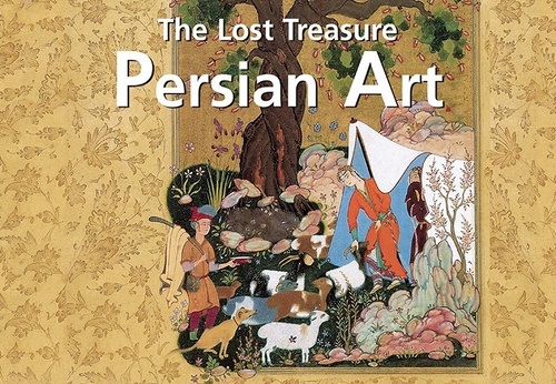 Persian Art | The Lost Treasures