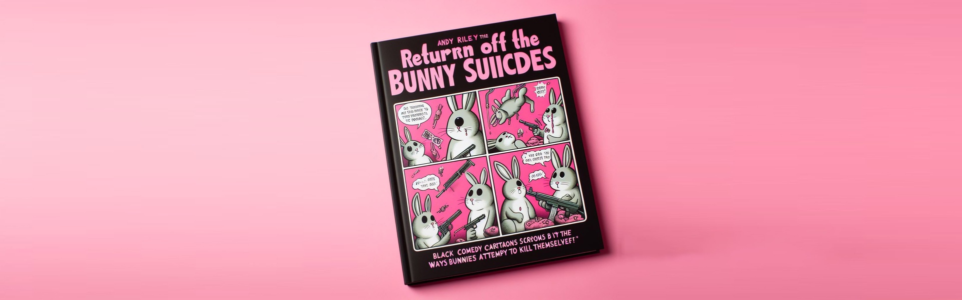 Return of the Bunny Suicides, black comedy artworks by Andy Riley