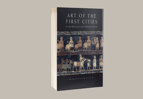 Art of the First Cities: The Third Millennium B.C. from the Mediterranean to the Indus