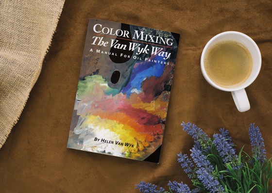 Color Mixing the Van Wyk Way_ A Manual for Oil Painters