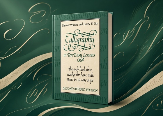 Calligraphy in Ten Easy Lessons (Lettering, Calligraphy, Typography) by Eleanor Winters