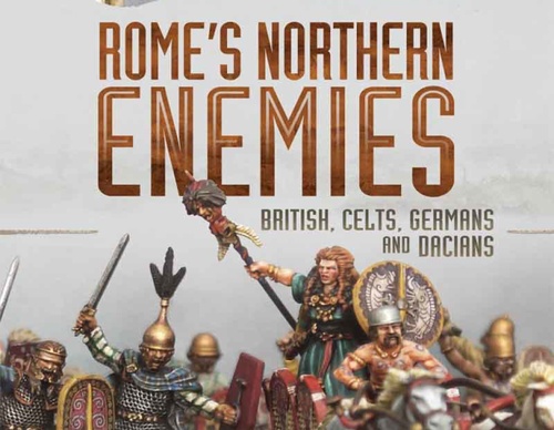 Rome’s Northern Enemies: British, Celts, Germans and Dacians (Painting Wargaming Figures) by Andy Singleton