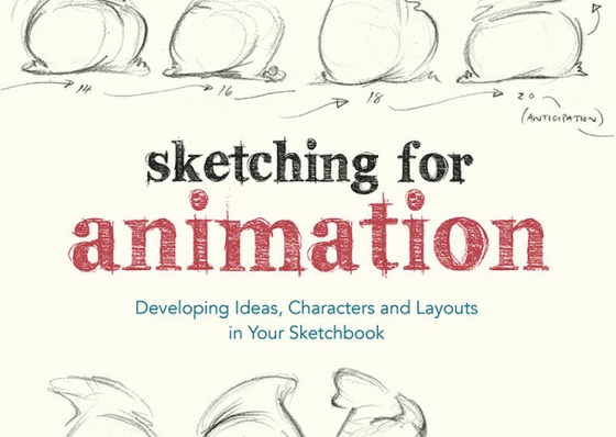 Sketching for Animation: Developing Ideas, Characters and Layouts in Your Sketchbook (Required Reading Range) by Peter Parr