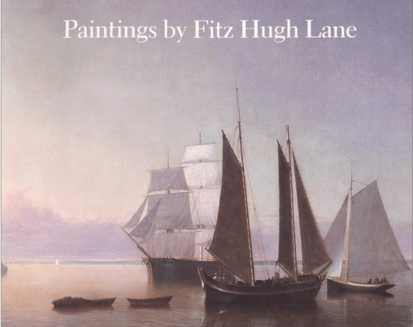Paintings by Fitz Hugh Lane by John Wilmerding
