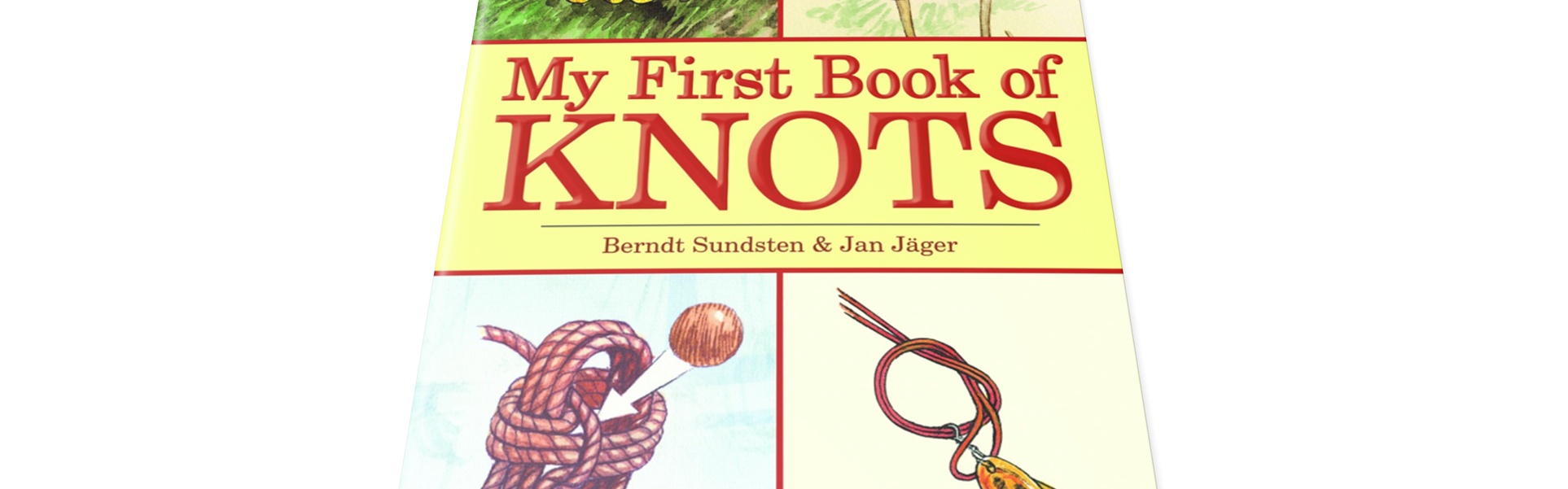 My First Book of Knots: A Beginner’s Picture Guide (180 color illustrations) by Berndt Sundsten