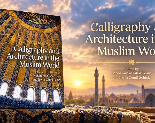 Calligraphy and Architecture in the Muslim World
