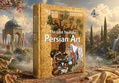 Arte Persa: Los Tesoros Perdidos