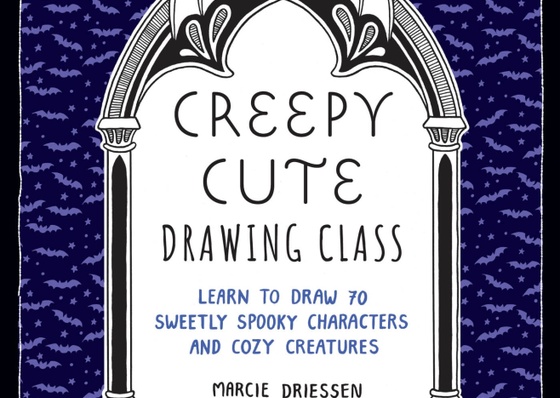 Creepy Cute Drawing Class: Learn to Draw 70 Sweetly Spooky Characters and Cozy Creatures by Marcie Driessen