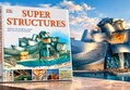 Super Structures: Inside the World’s Most Spectacular Buildings