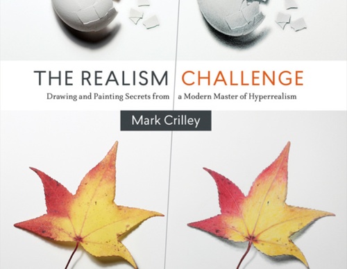 The Realism Challenge: Drawing and Painting Secrets from a Modern Master of Hyperrealism by Mark Crilley