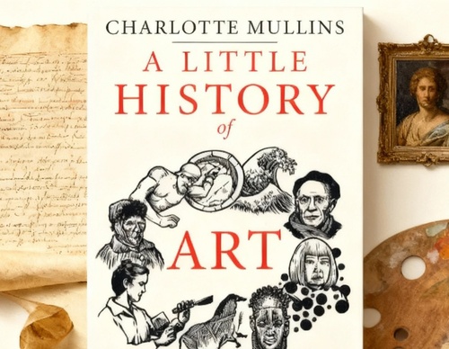 A Little History of Art by Charlotte Mullins
