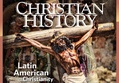 Christian History No.130 : Latin American Christianity
