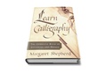 Learn Calligraphy: The Complete Book of Lettering and Design by Margaret Shepherd