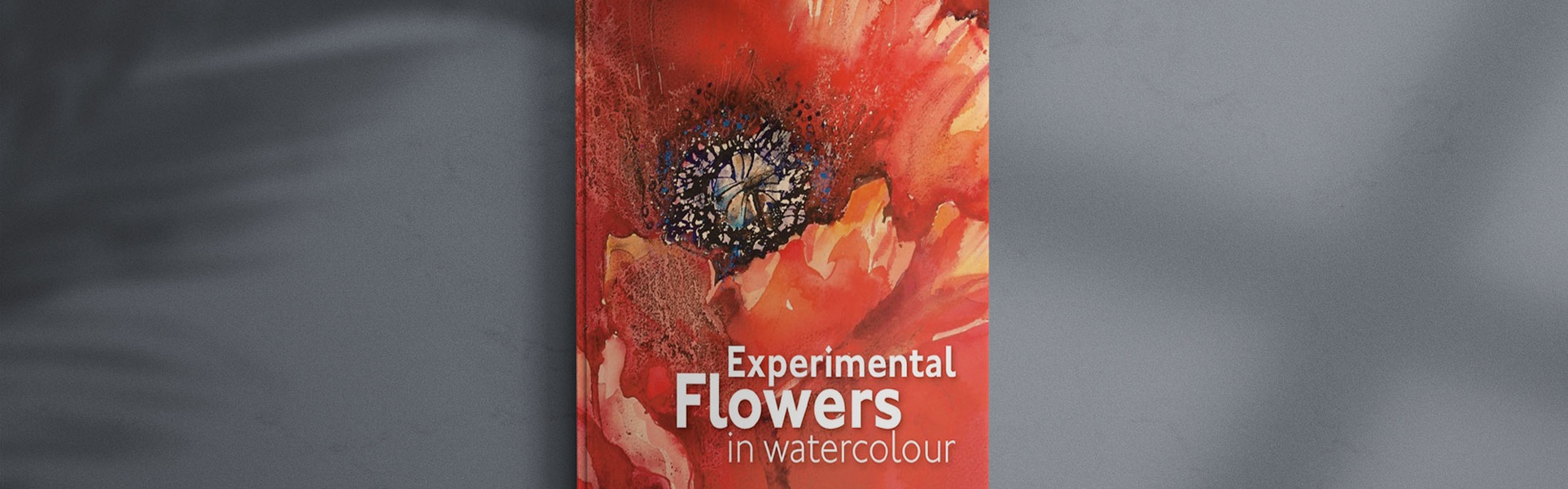 Ann Blockley – Experimental Flowers in Watercolor (2013)