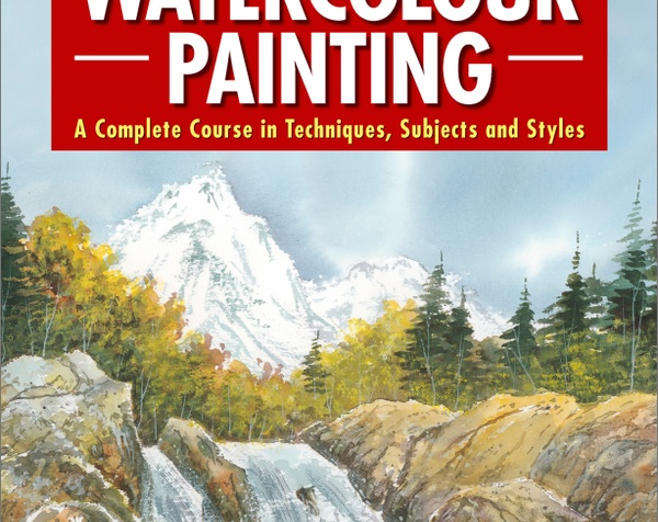 The Fundamentals of Watercolour Painting: A Complete Course in Techniques, Subjects and Styles by Keith Fenwick
