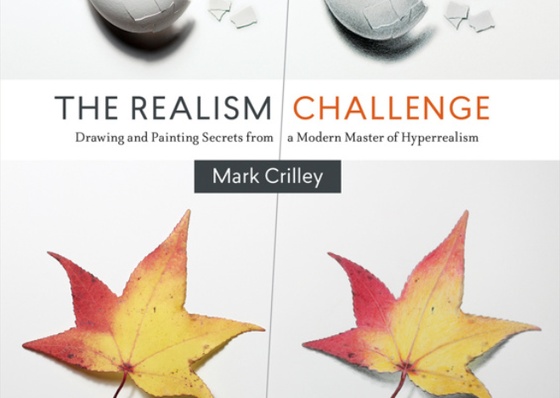 The Realism Challenge: Drawing and Painting Secrets from a Modern Master of Hyperrealism by Mark Crilley