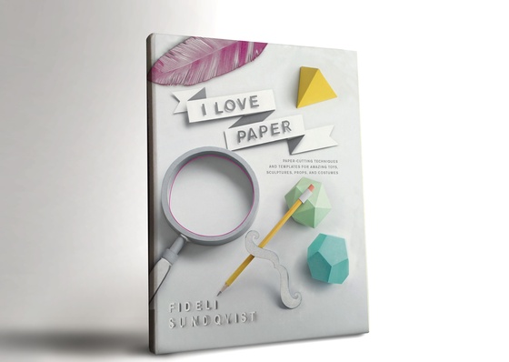 I Love Paper_ Paper-Cutting Techniques and Template