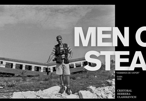 Men of Steam | Cristóbal Herrera-Ulashkevich | Cuban-Born Photographer