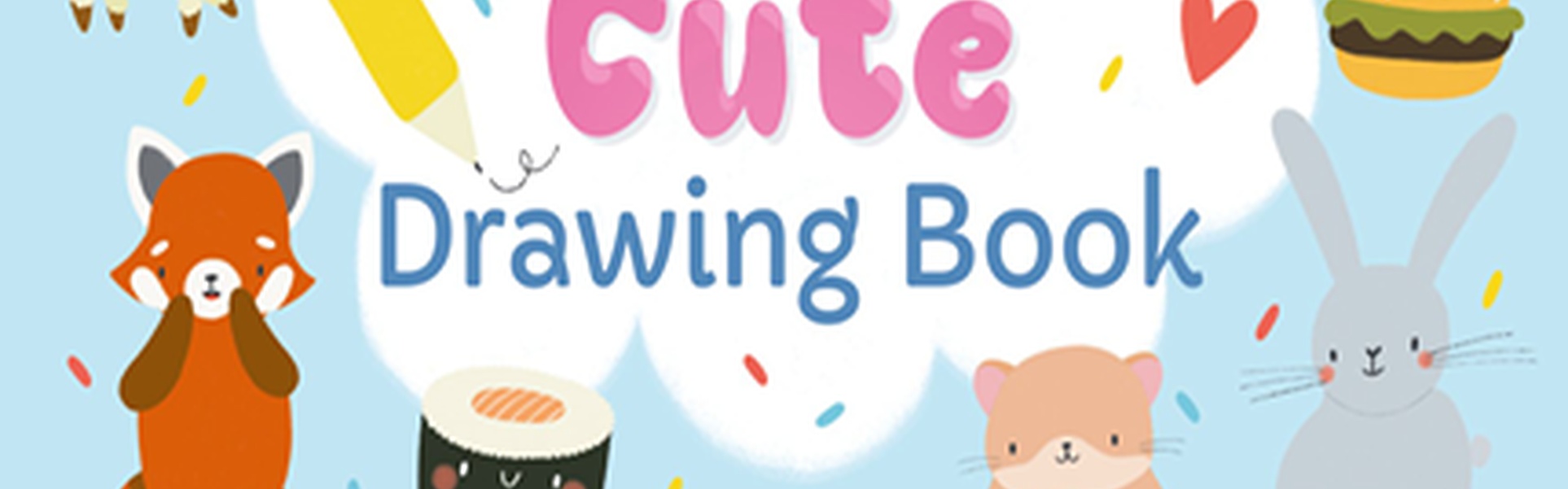 O Livro de Desenhos Super Fofos: Criaturas kawaii passo a passo! por William Potter