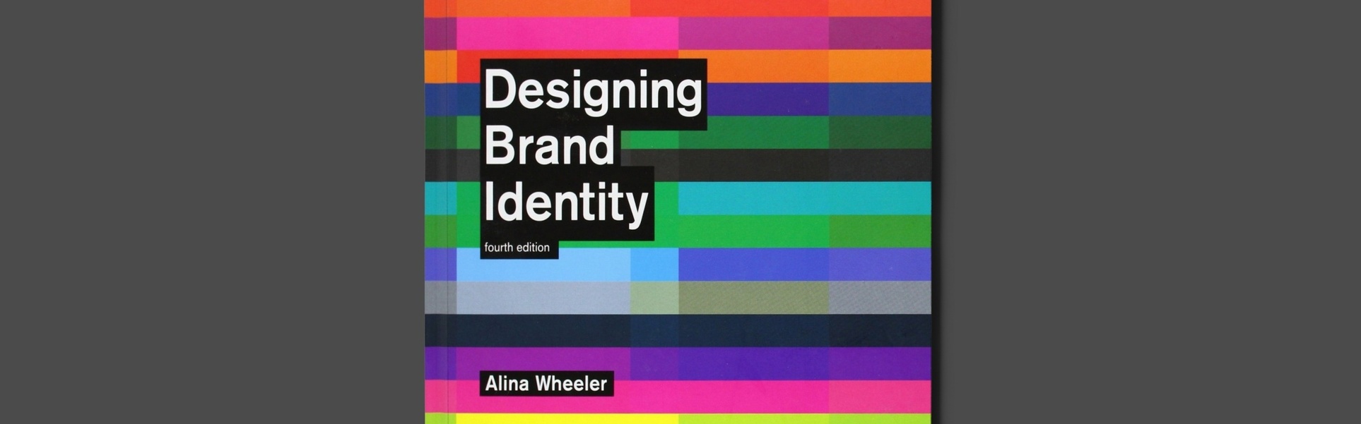 Designing Brand Identity-An Essential Guide for the Whole Branding Team