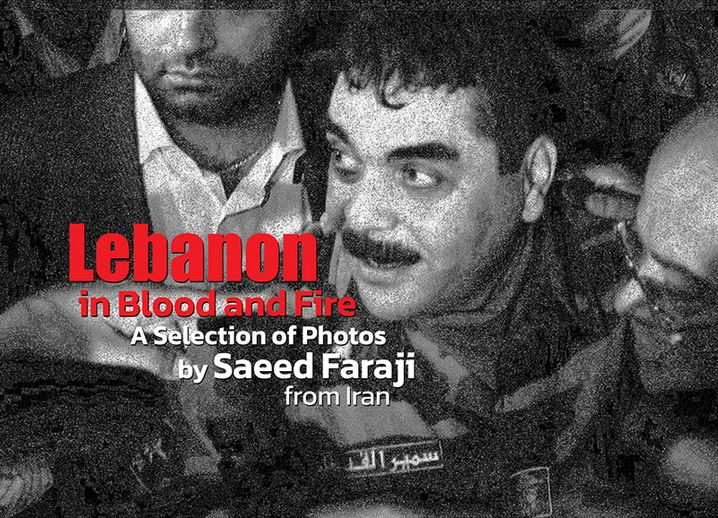 Lebanon in Blood and Fire | A Selection of Photos by Saeed Faraji from Iran