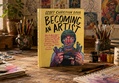 Becoming an Artist: How to Make Art Like a Human by Embracing Failure