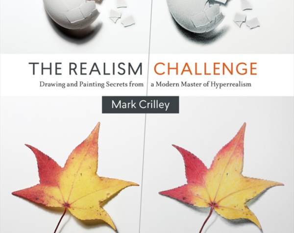 The Realism Challenge: Drawing and Painting Secrets from a Modern Master of Hyperrealism by Mark Crilley