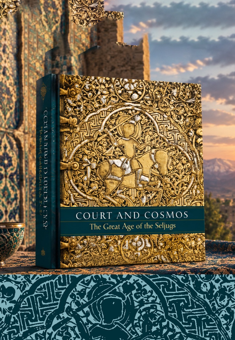 Court and Cosmos: The Great Age of the Seljuqs