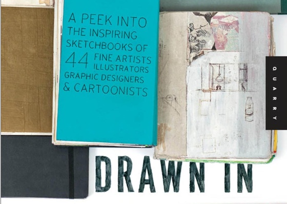 Drawn In: Uma espiada nos cadernos de esboços inspiradores de 44 artistas plásticos, ilustradores, designers gráficos e cartunistas, por Julia Rothman
