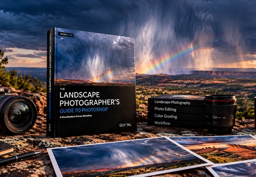 The Landscape Photographer’s Guide to Photoshop: A Visualization-Driven Workflow by Guy Tal