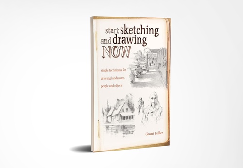 Start sketching and drawing now : simple techniques for drawing landscapes, people and objects