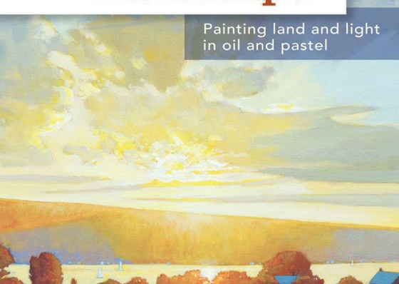 Dramatic Color in the Landscape: Painting Land and Light in Oil and Pastel by Brian Keeler