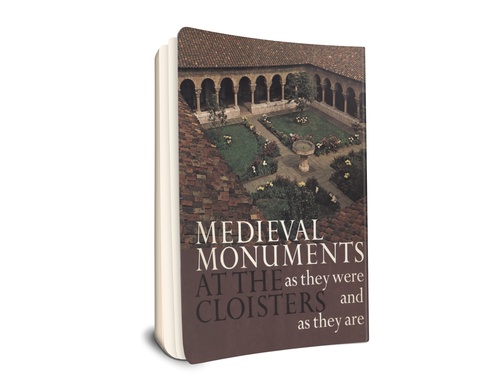 Medieval Monuments at The Cloisters as They Were and as They Are